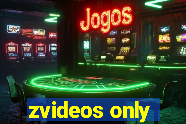 zvideos only